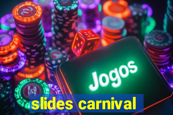 slides carnival